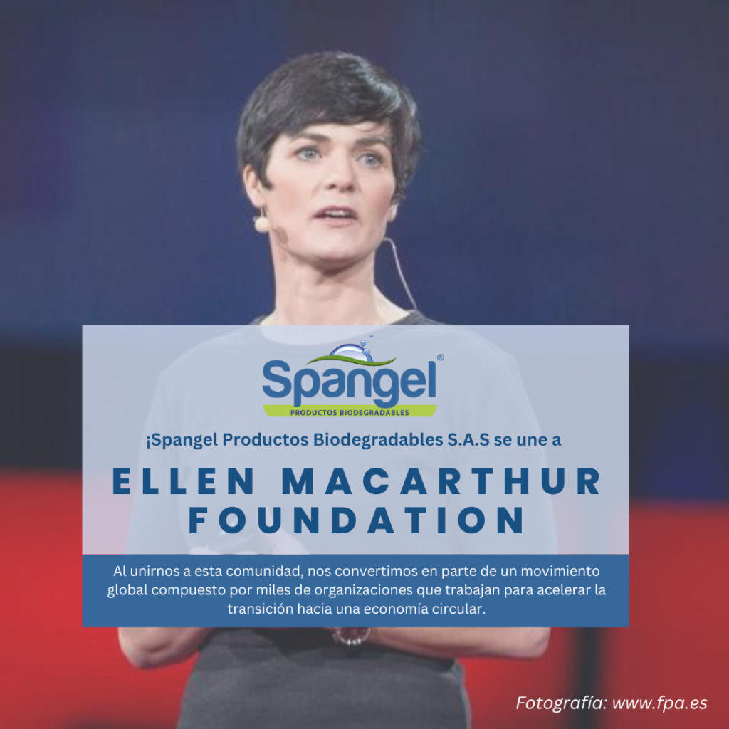 ¡Spangel Productos Biodegradables se Une a la Comunidad de la Fundación Ellen MacArthur!